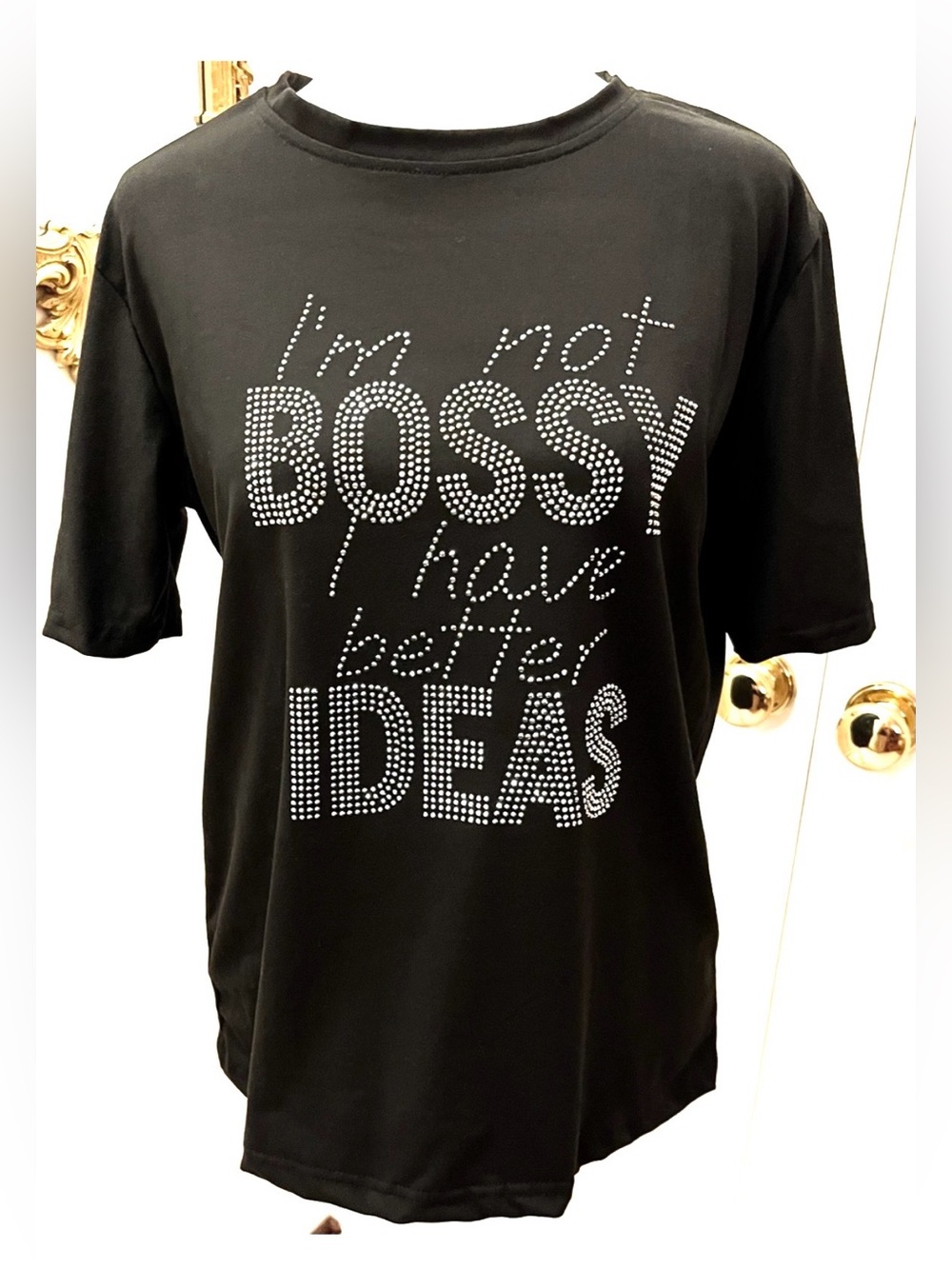 I’m Not Bossy I Have Better Ideas Rhinestone T-Shirt Black Size L